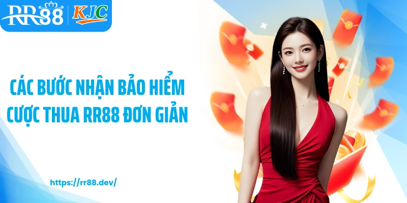 Các bước nhận bảo hiểm cược thua RR88 đơn giản