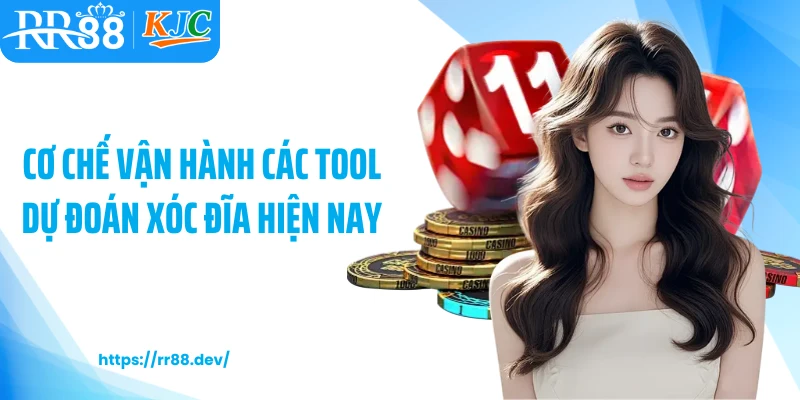 Cơ chế vận hành các tool dự đoán xóc đĩa hiện nay