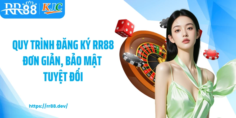 Quy trình đăng ký RR88 đơn giản, bảo mật tuyệt đối